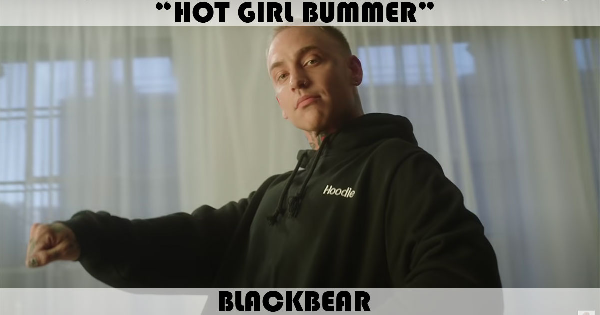"Hot Girl Bummer" by Blackbear
