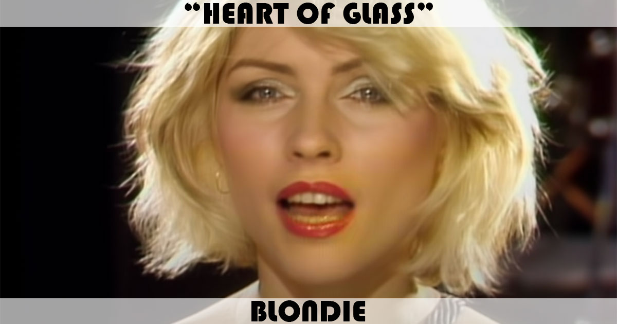 "Heart Of Glass" by Blondie