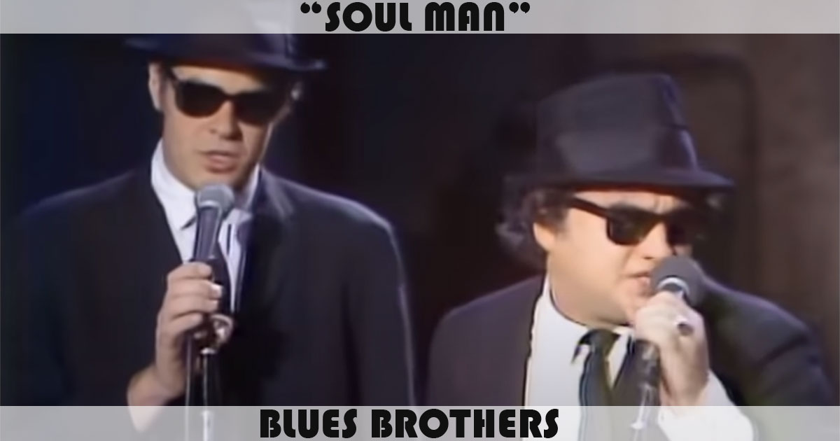 "Soul Man" by The Blues Brothers
