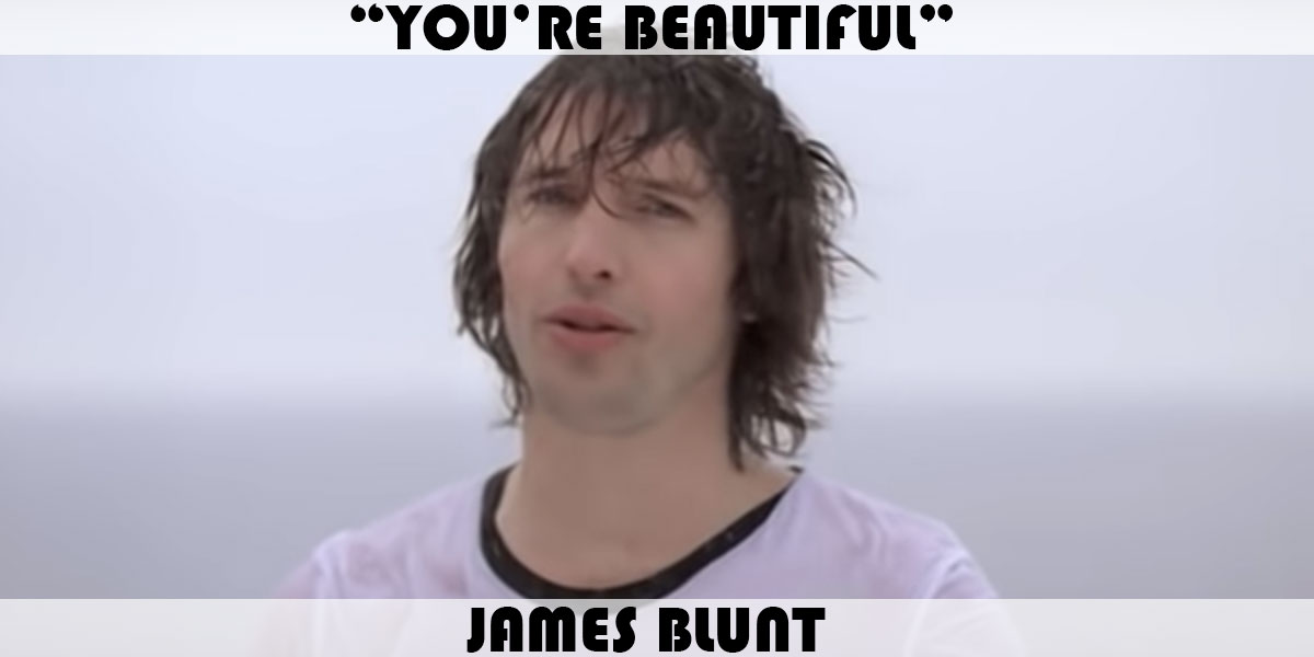 "You're Beautiful" by James Blunt