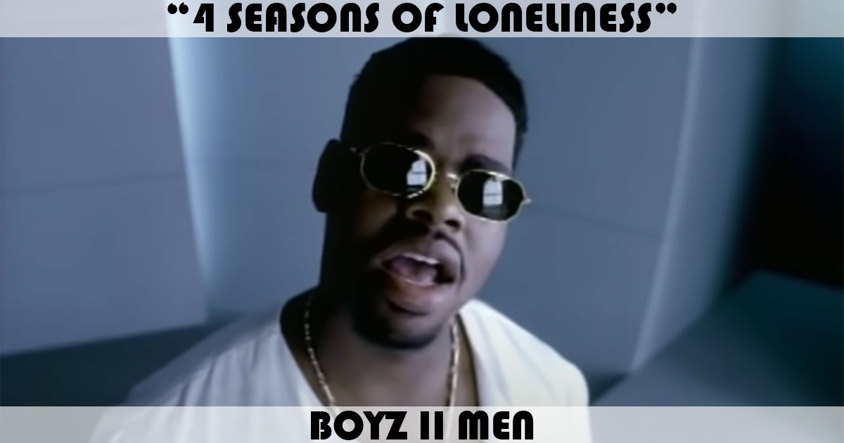 "4 Seasons Of Loneliness" by Boyz II Men