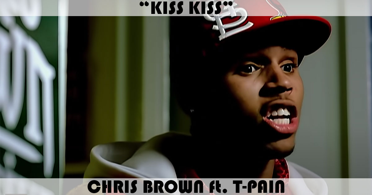"Kiss Kiss" by Chris Brown