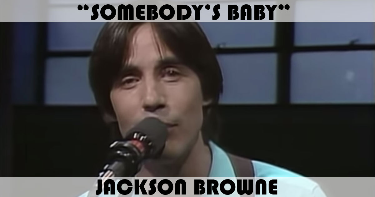 "Somebody's Baby" by Jackson Browne