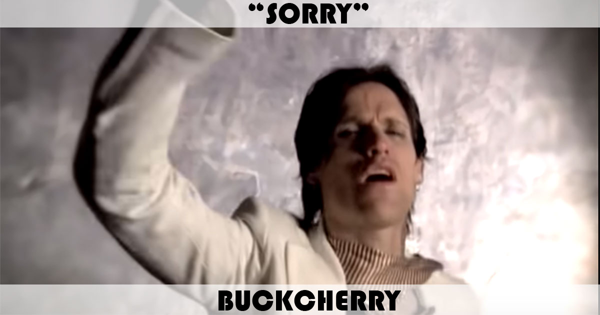 "Sorry" by Buckcherry