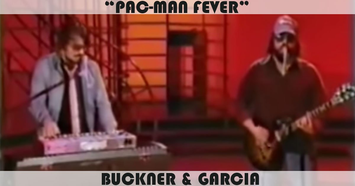 "Pac-Man Fever" by Buckner & Garcia