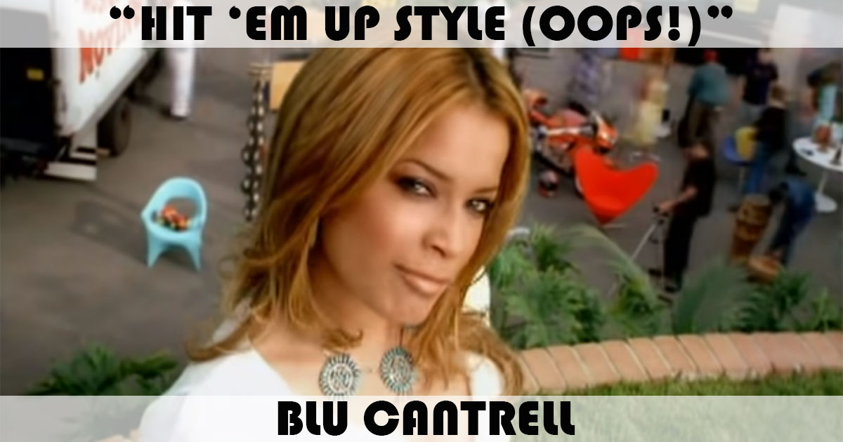 "Hit 'Em Up Style (Oops!)" by Blu Cantrell