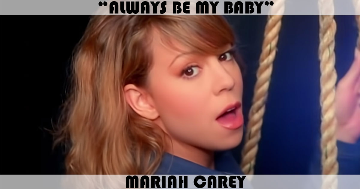 "Always Be My Baby" by Mariah Carey