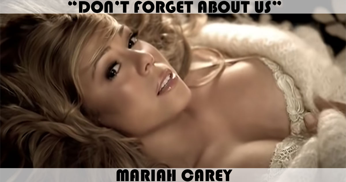 "Don't Forget About Us" by Mariah Carey