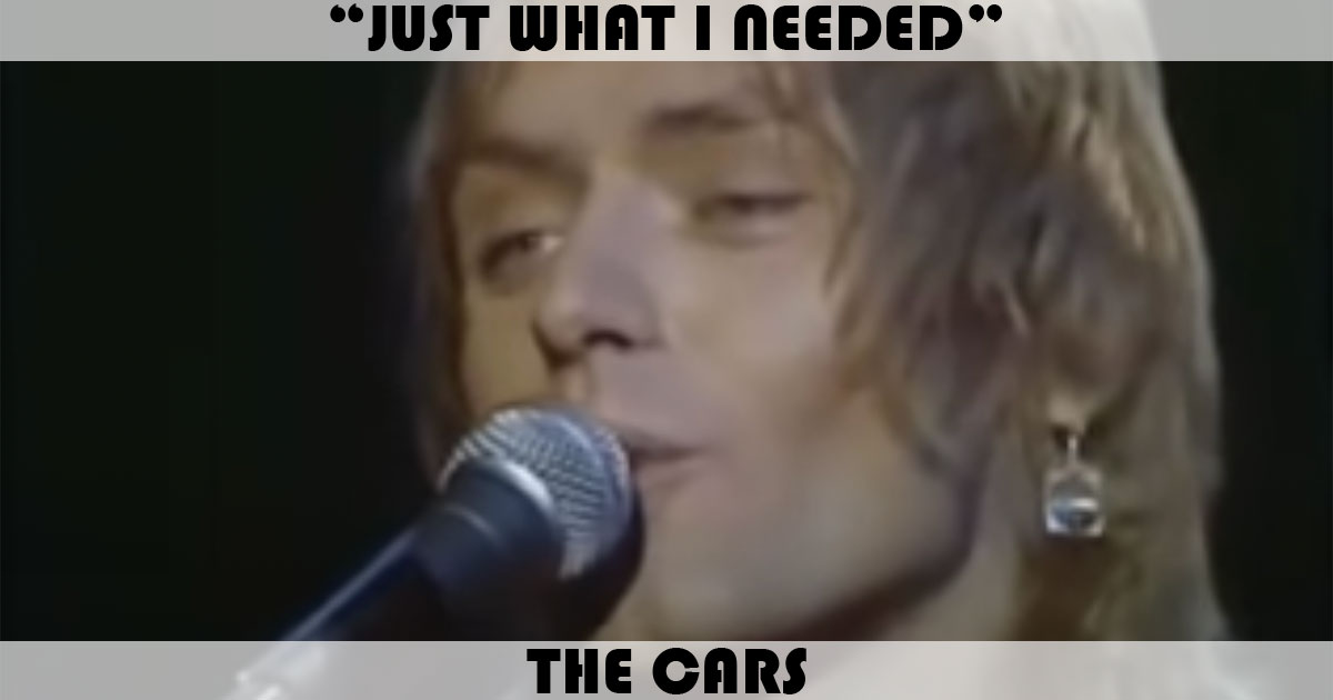 "Just What I Needed" by The Cars