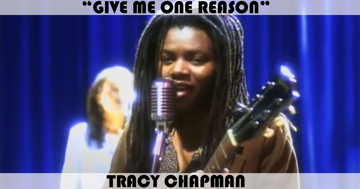 "Give Me One Reason" by Tracy Chapman