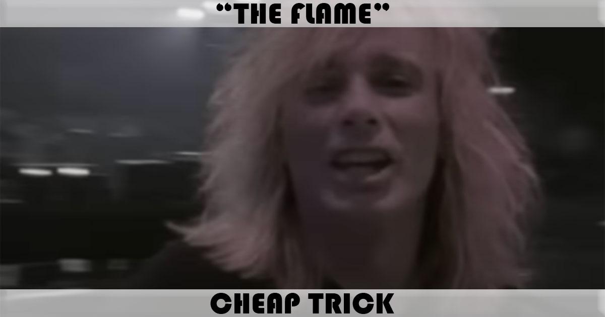 "The Flame" by Cheap Trick
