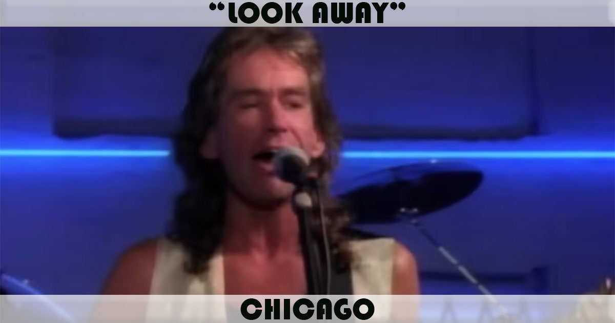 "Look Away" by Chicago