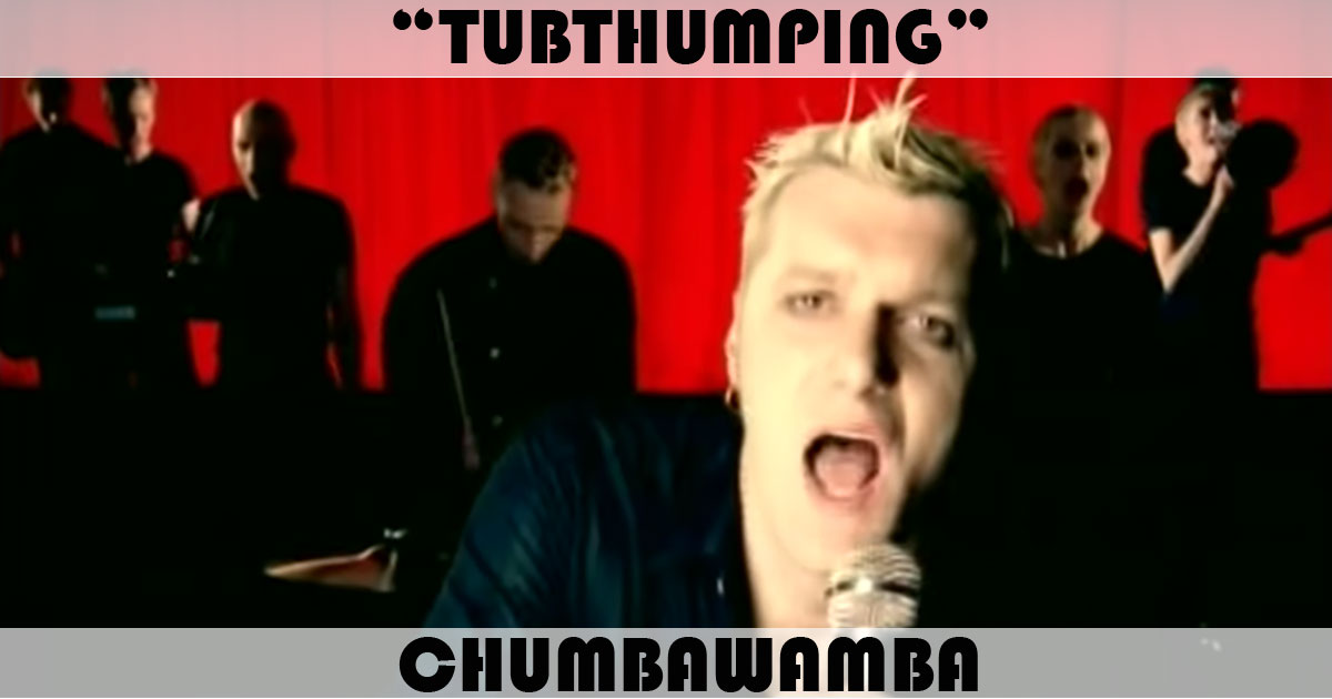 "Tubthumping" by Chumbawamba