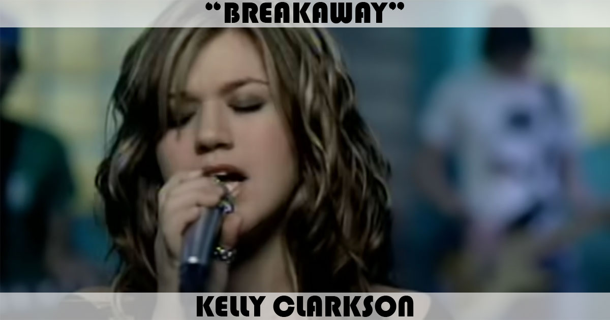 "Breakaway" by Kelly Clarkson