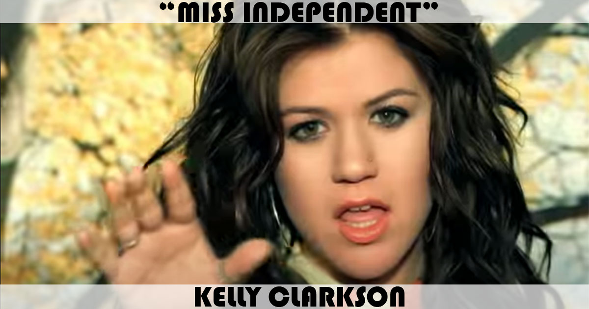 "Miss Independent" by Kelly Clarkson