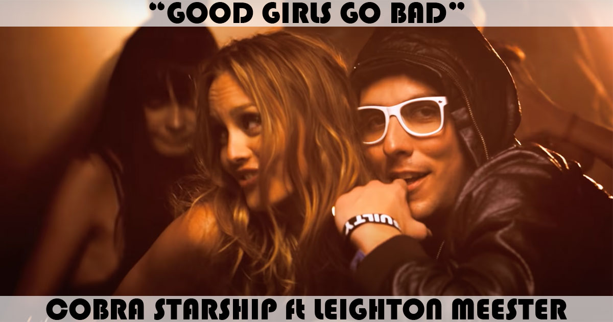 "Good Girls Go Bad" by Cobra Starship