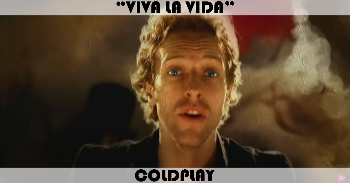 "Viva La Vida" by Coldplay