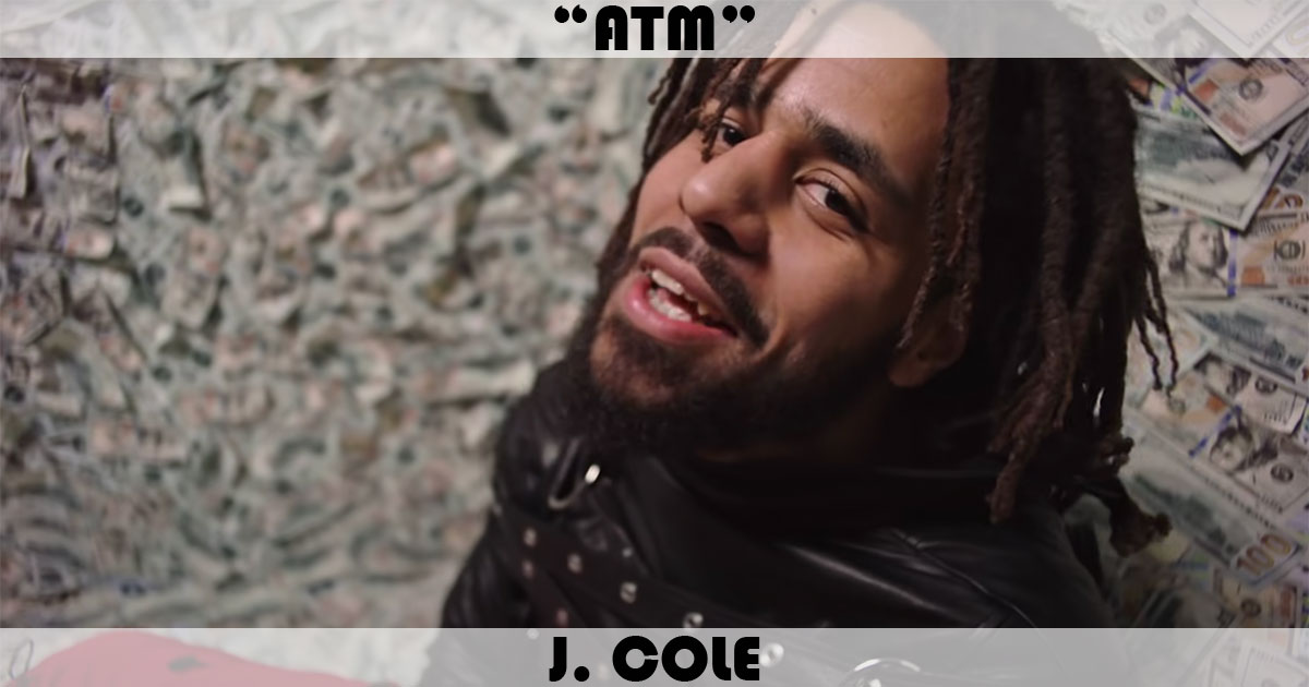 "ATM" by J. Cole