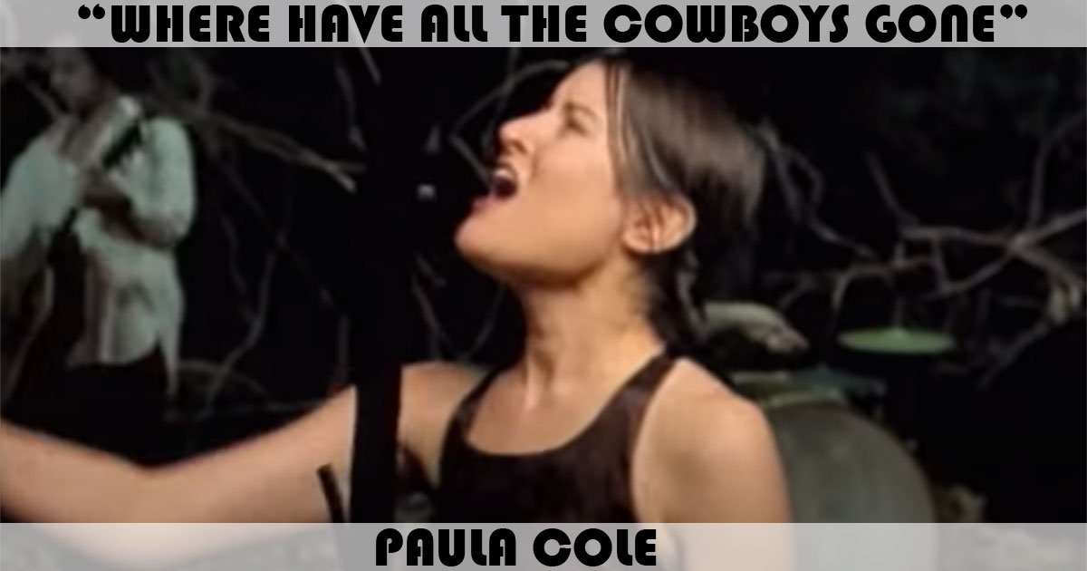 "Where Have All The Cowboys Gone?" by Paula Cole