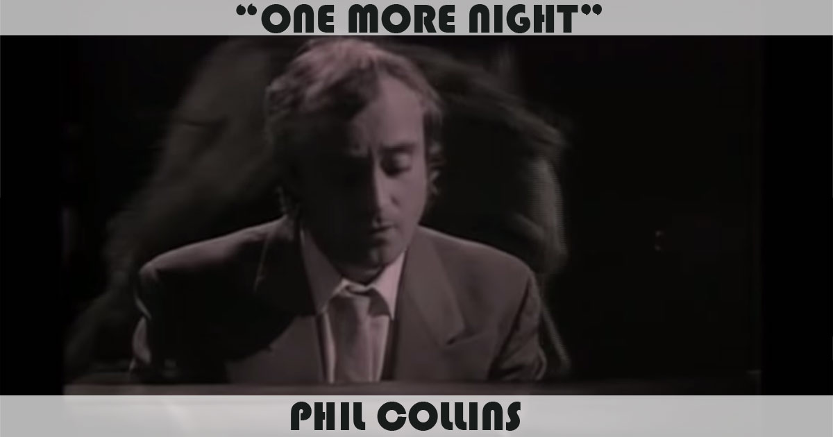 "One More Night" by Phil Collins