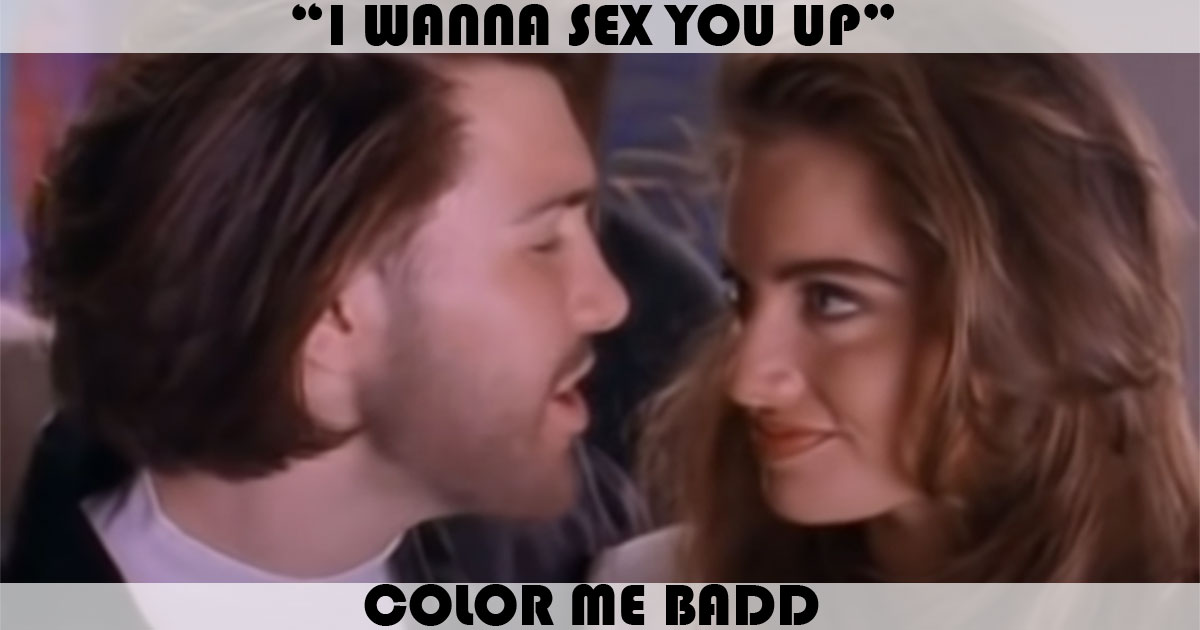"I Wanna Sex You Up" by Color Me Badd