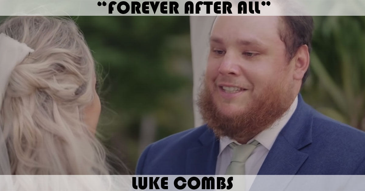 "Forever After All" by Luke Combs