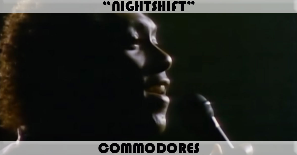 "Nightshift" by The Commodores
