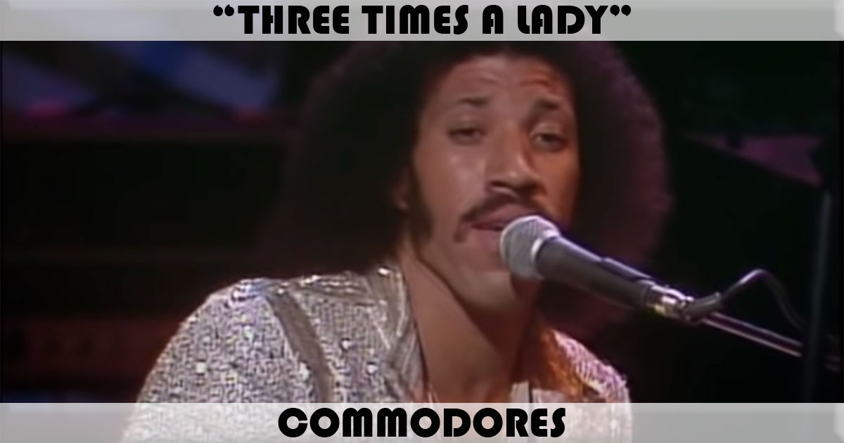 "Three Times A Lady" by The Commodores