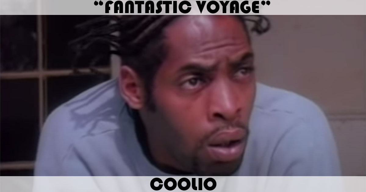 "Fantastic Voyage" by Coolio