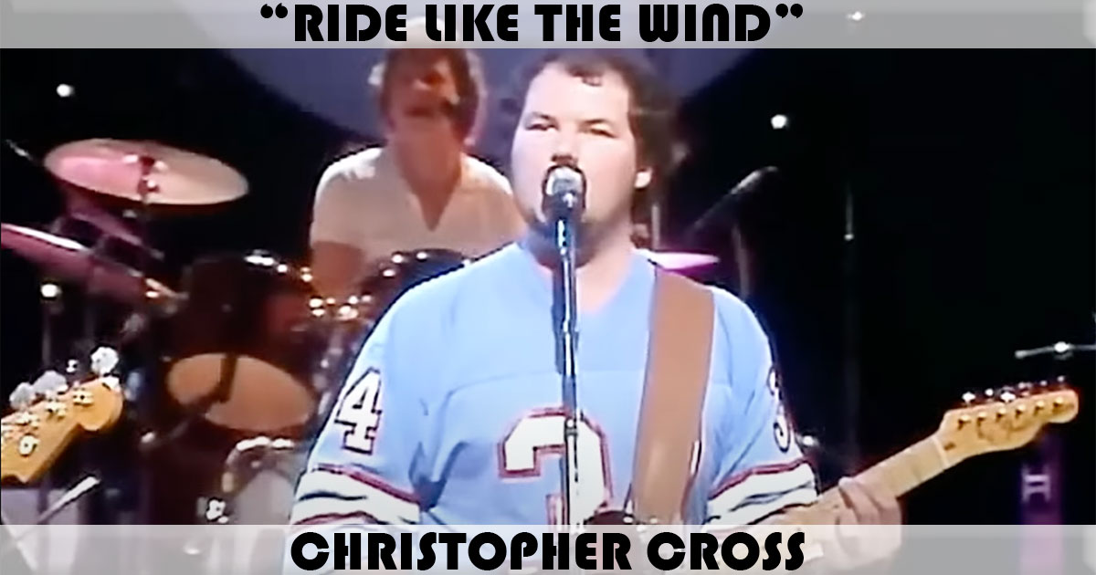 "Ride Like The Wind" by Christopher Cross