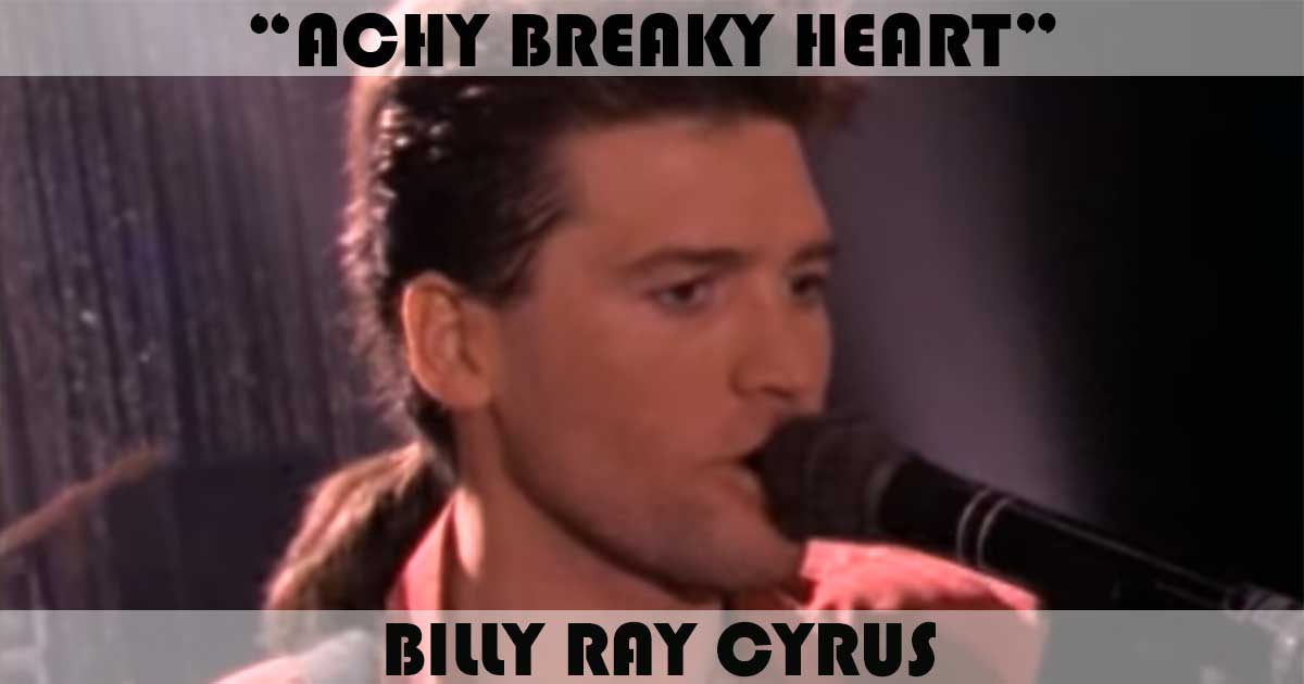 "Achy Breaky Heart" by Billy Ray Cyrus