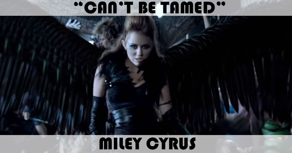 "Can't Be Tamed" by Miley Cyrus
