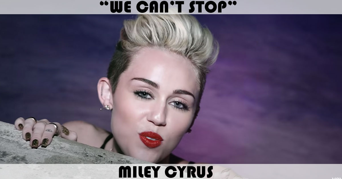 "We Can't Stop" by Miley Cyrus