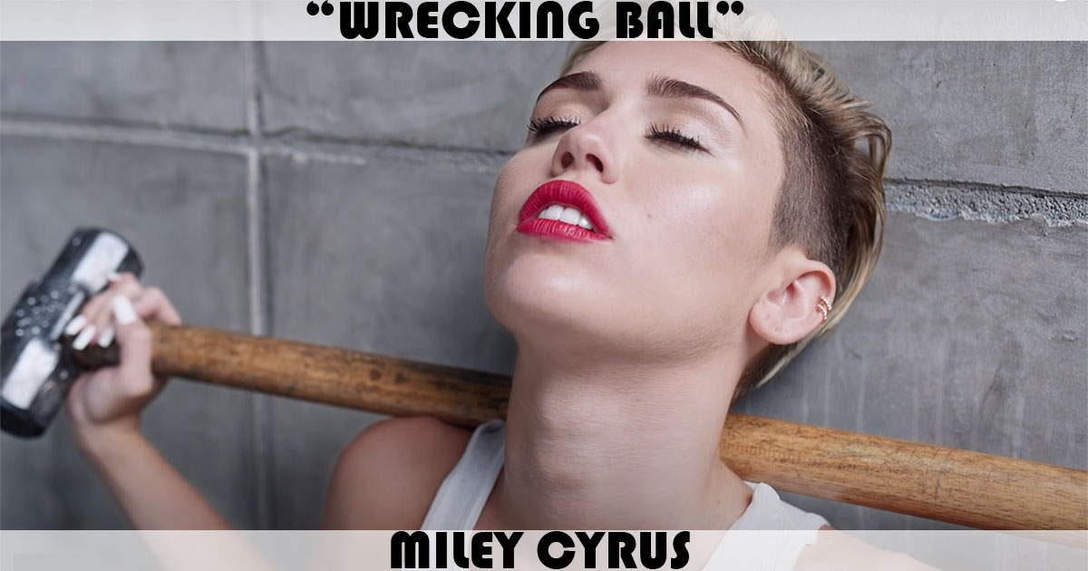 "Wrecking Ball" by Miley Cyrus