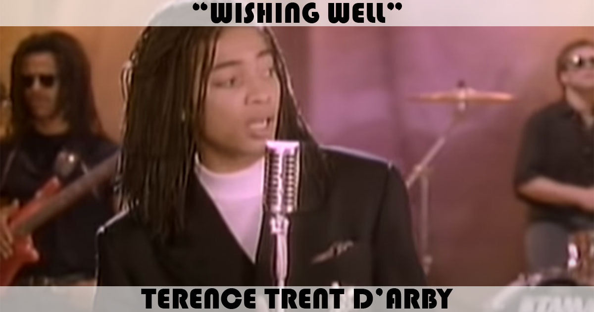 "Wishing Well" by Terence Trent D'arby