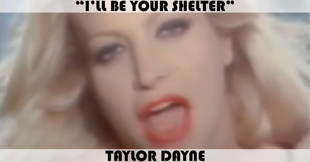 "I'll Be Your Shelter" by Taylor Dayne