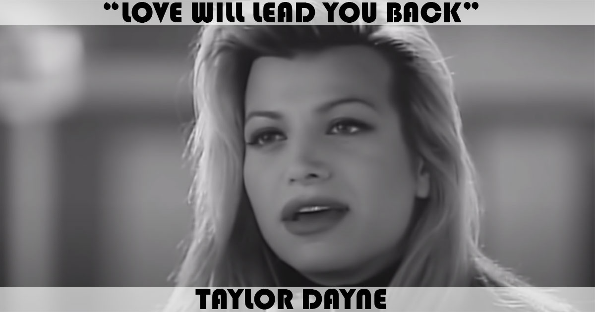 "Love Will Lead You Back" by Taylor Dayne