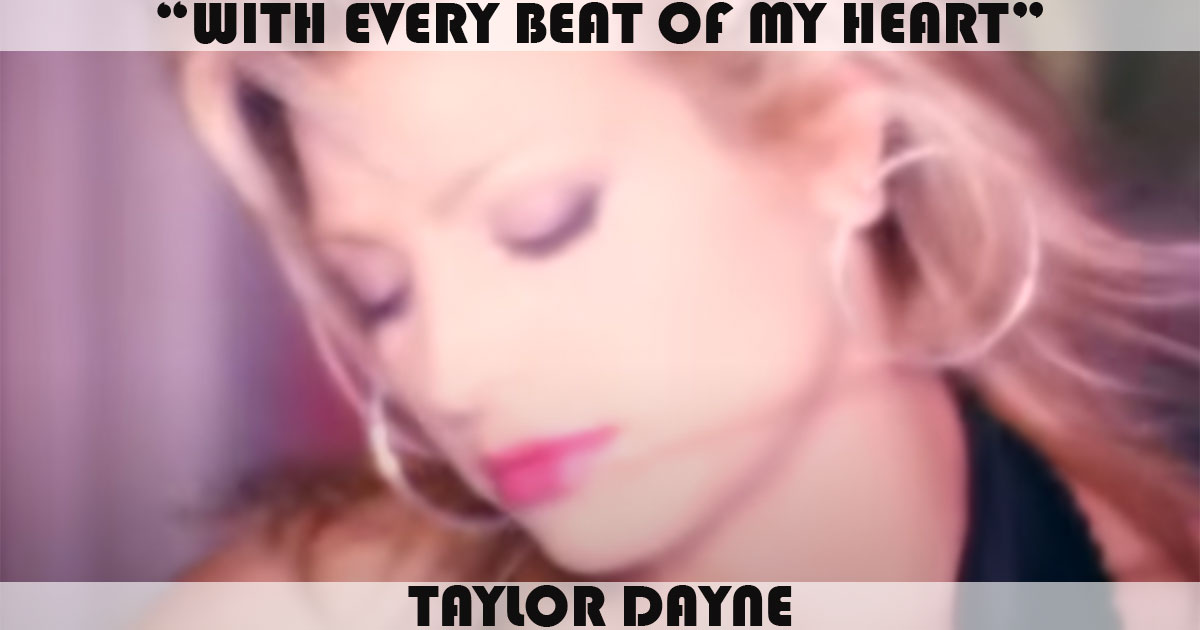 "With Every Beat Of My Heart" by Taylor Dayne