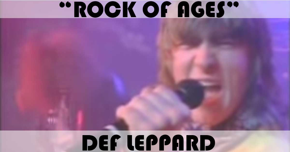 "Rock Of Ages" by Def Leppard