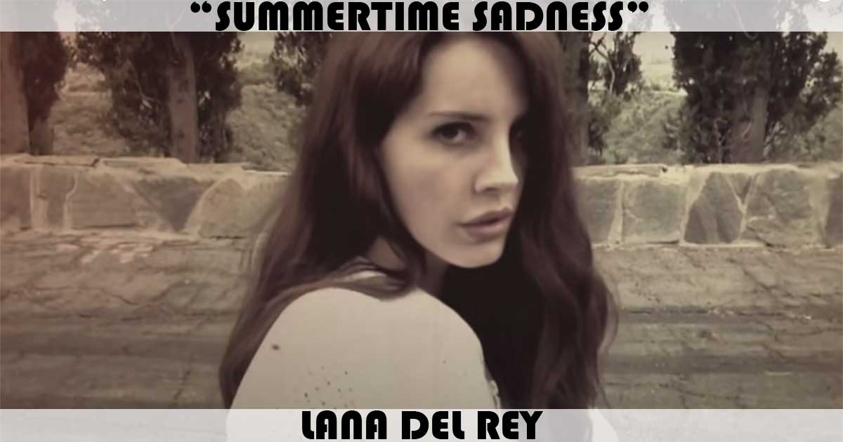 "Summertime Sadness" by Lana Del Rey