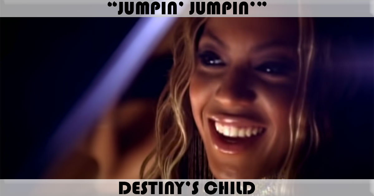 "Jumpin', Jumpin'" by Destiny's Child