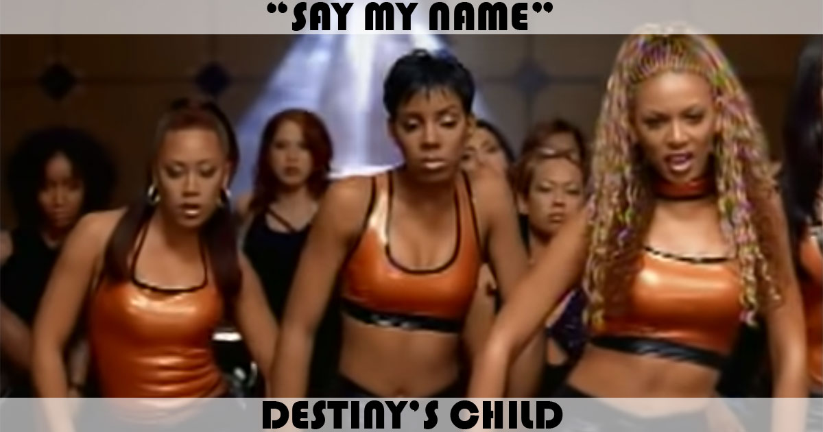 "Say My Name" by Destiny's Child