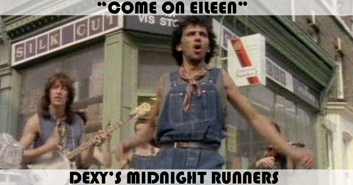 "Come On Eileen" by Dexys Midnight Runners