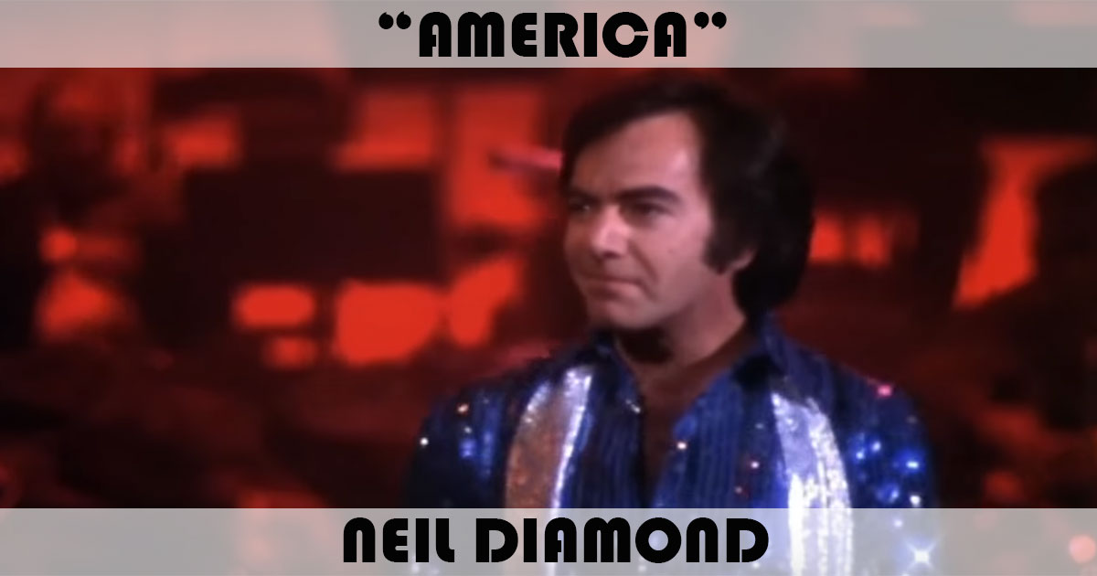 "America" by Neil Diamond
