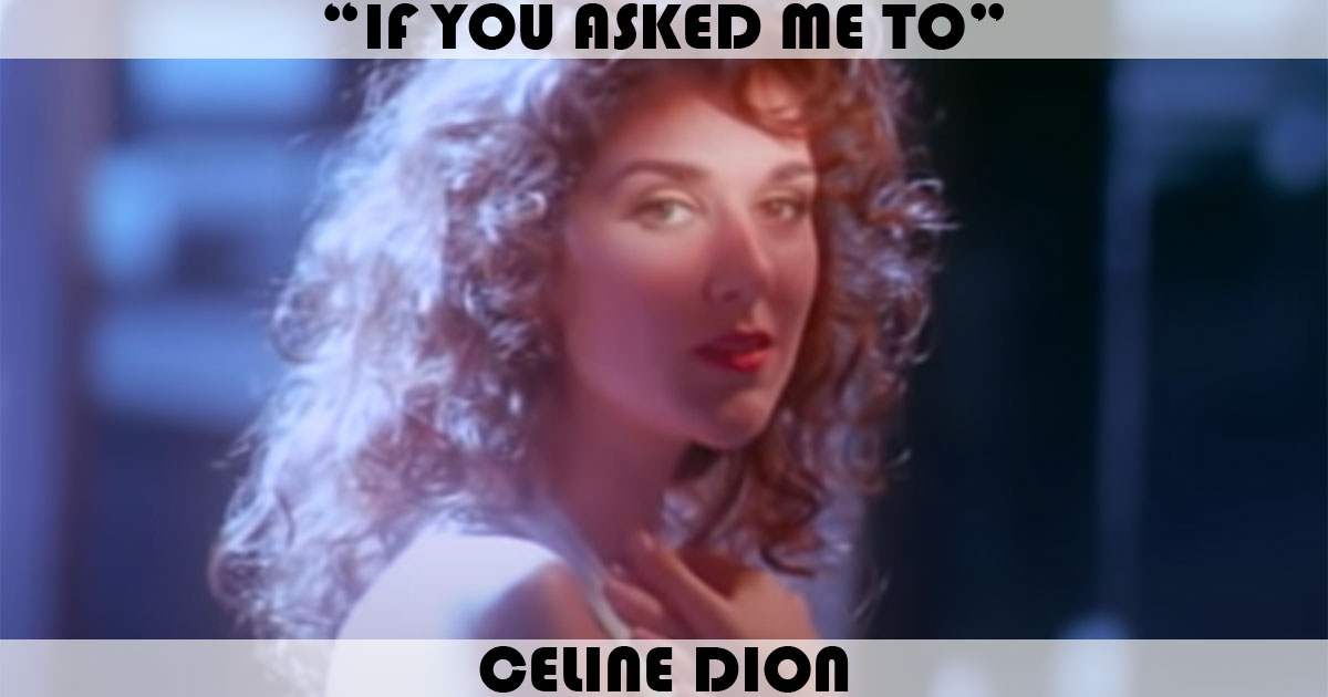 "If You Asked Me To" by Celine Dion