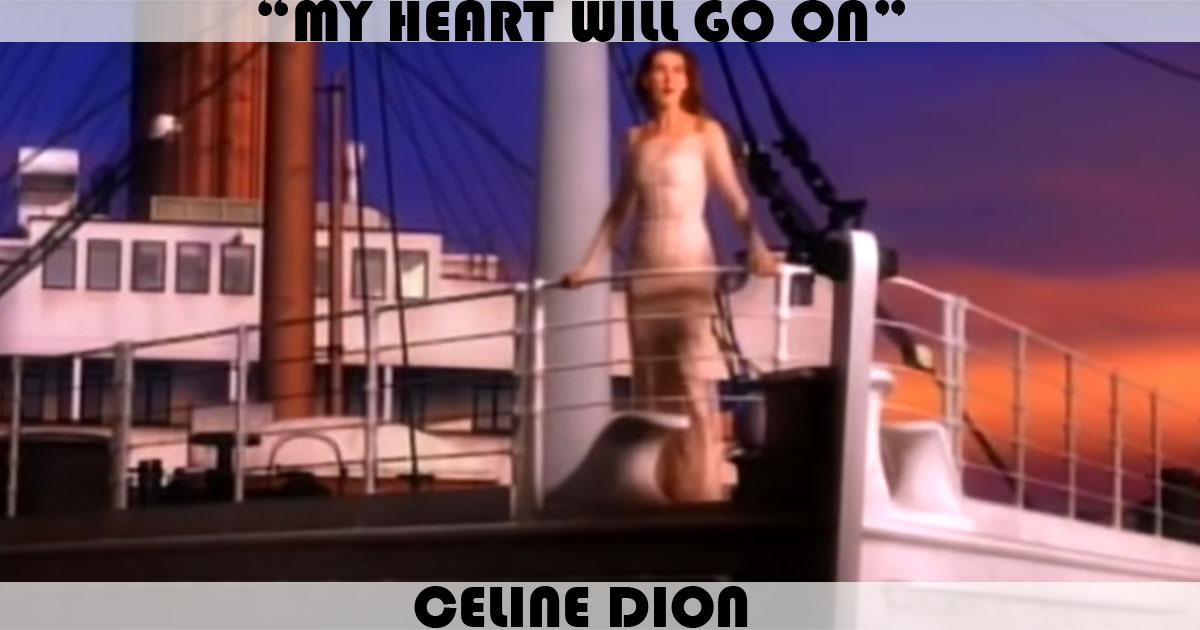 "My Heart Will Go On" by Celine Dion
