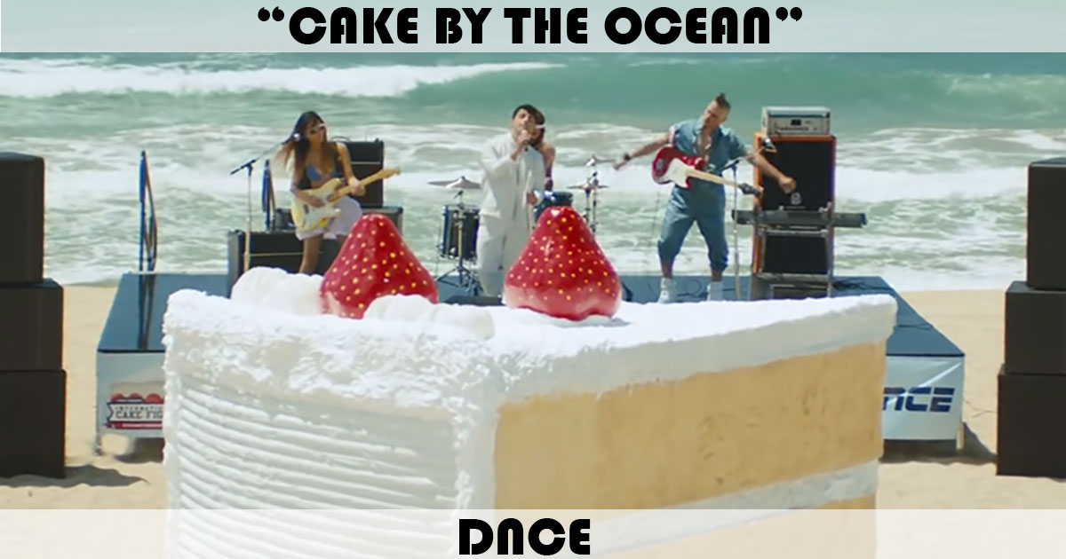 "Cake By The Ocean" by DNCE