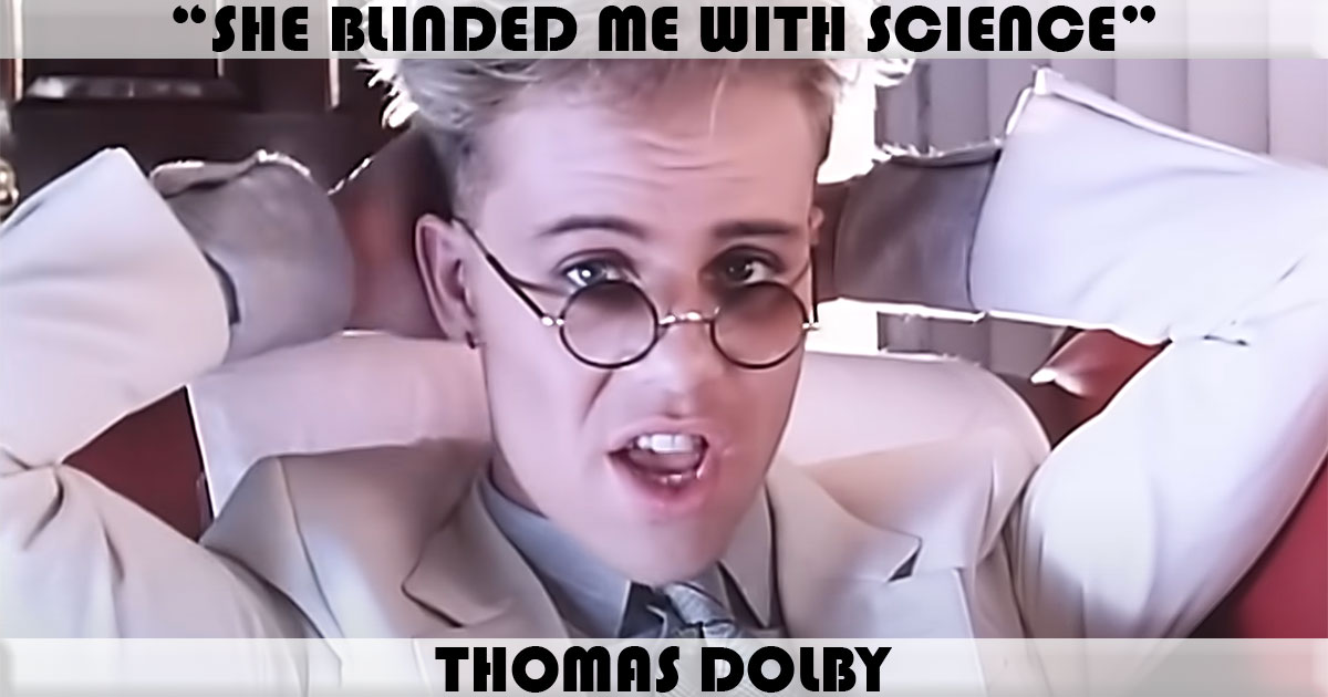 "She Blinded Me With Science" by Thomas Dolby
