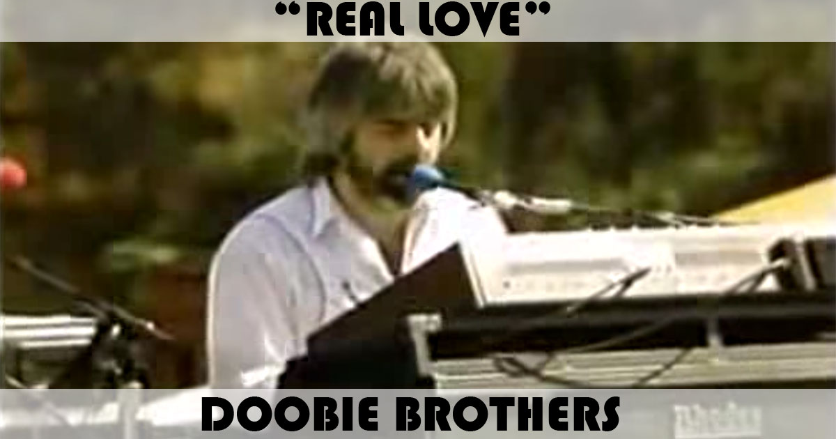 "Real Love" by the Doobie Brothers