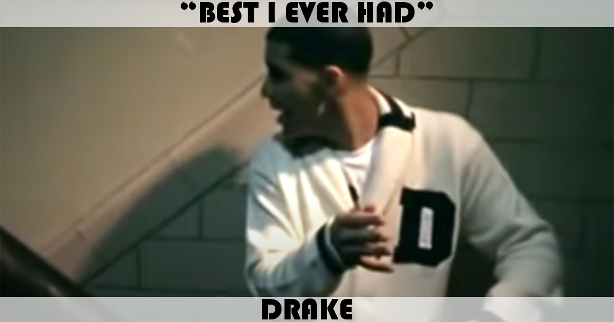 "Best I Ever Had" by Drake